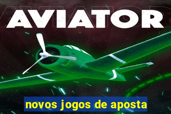 novos jogos de aposta