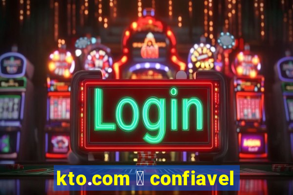 kto.com 茅 confiavel