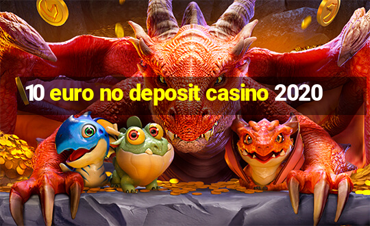 10 euro no deposit casino 2020