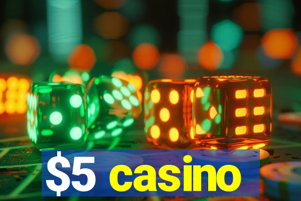 $5 casino