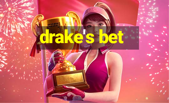 drake's bet