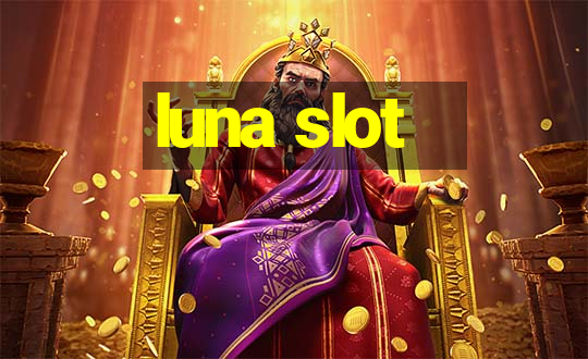 luna slot