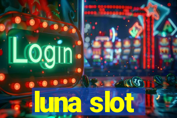 luna slot