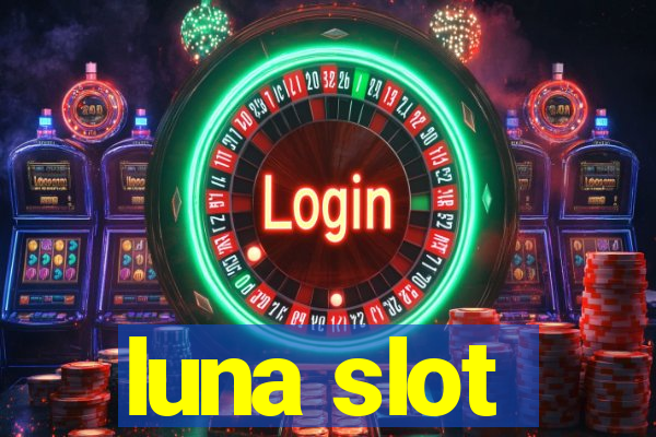 luna slot