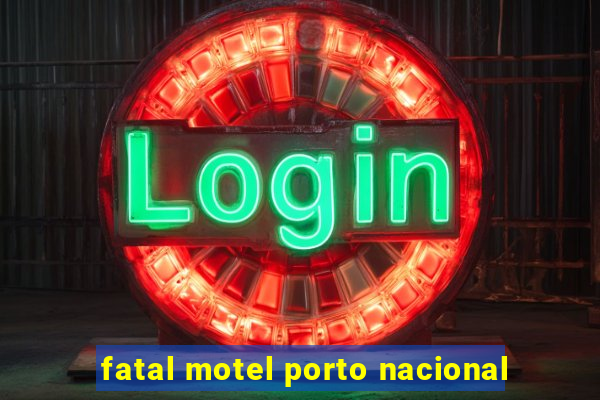 fatal motel porto nacional