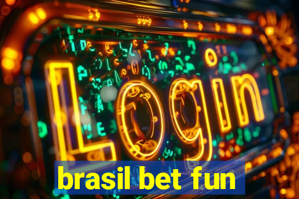 brasil bet fun