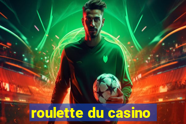 roulette du casino