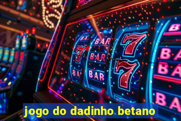 jogo do dadinho betano