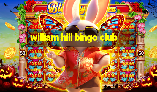 william hill bingo club