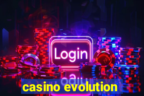 casino evolution