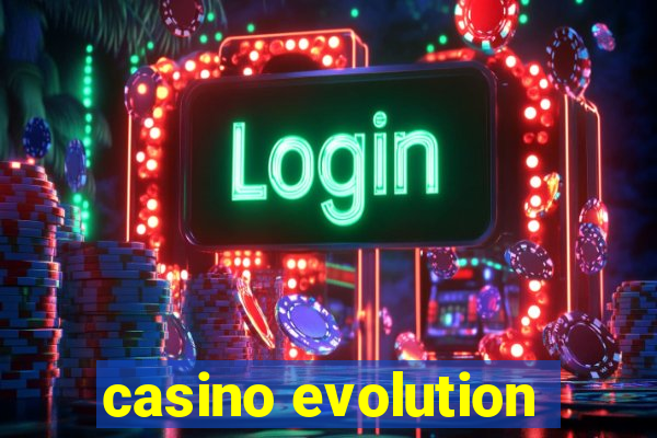 casino evolution