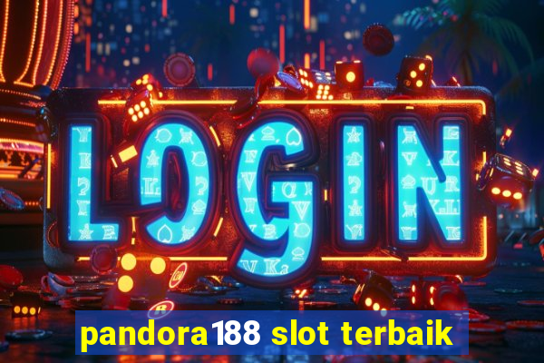 pandora188 slot terbaik