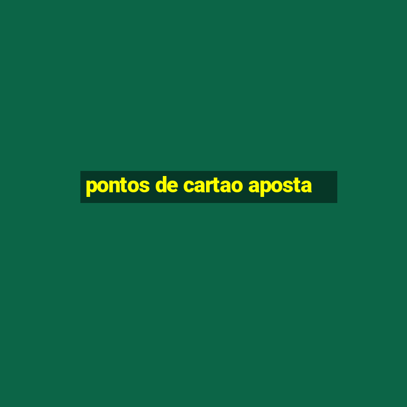 pontos de cartao aposta