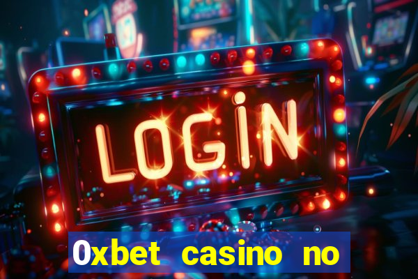 0xbet casino no deposit bonus