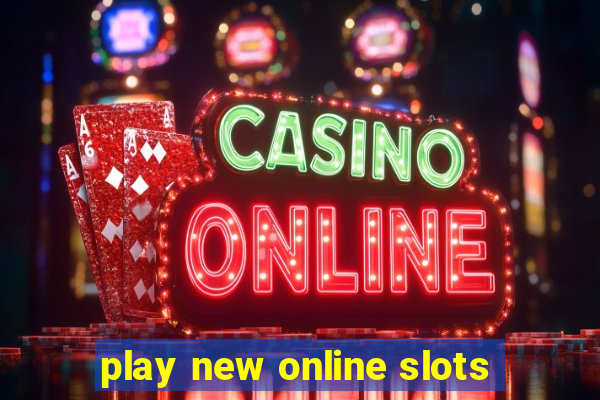 play new online slots