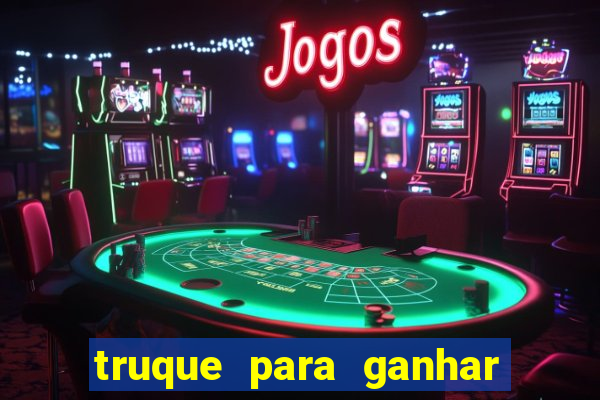 truque para ganhar no fortune tiger