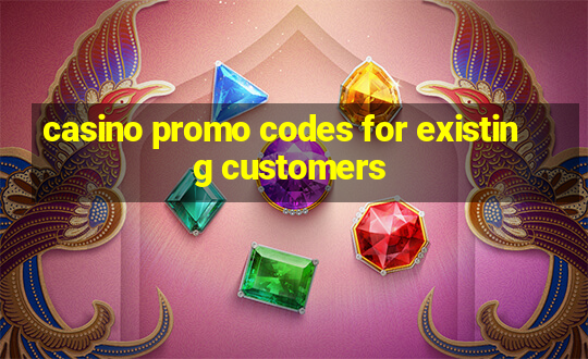 casino promo codes for existing customers