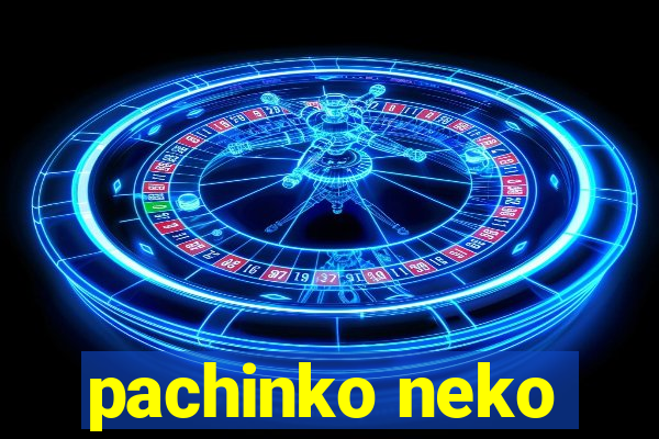 pachinko neko