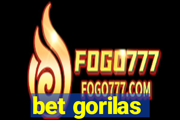 bet gorilas