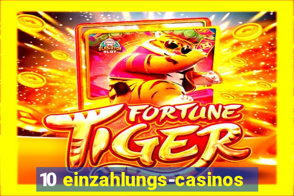 10 einzahlungs-casinos