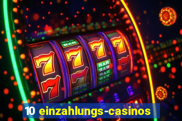 10 einzahlungs-casinos