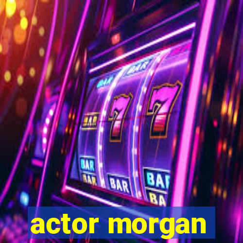 actor morgan