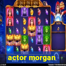 actor morgan