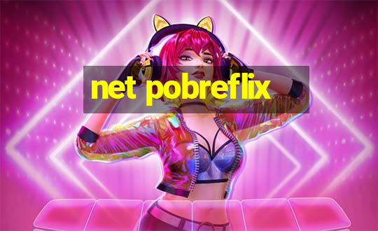 net pobreflix