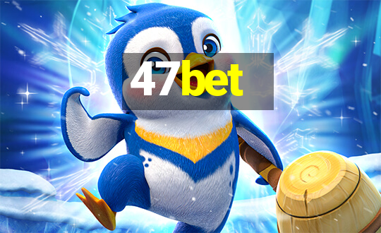 47bet