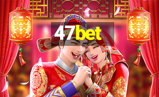 47bet