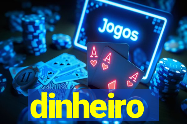 dinheiro