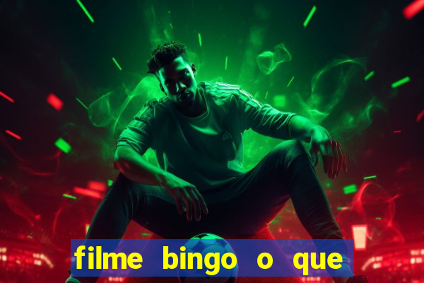 filme bingo o que é verdade