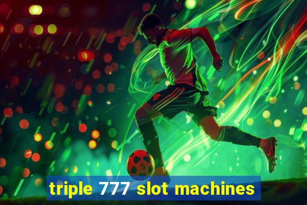 triple 777 slot machines