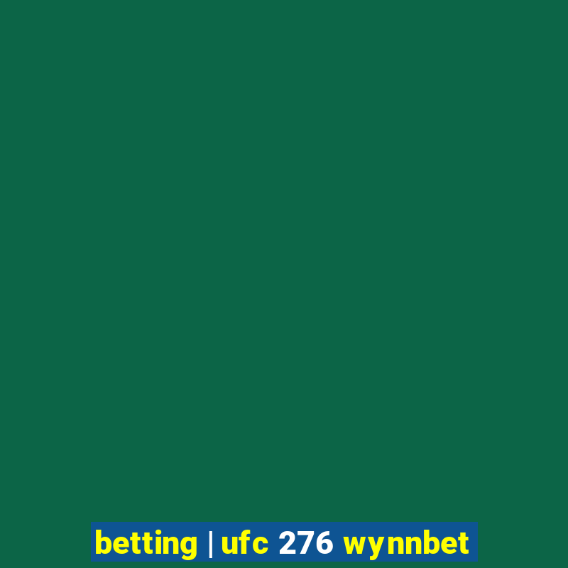 betting | ufc 276 wynnbet