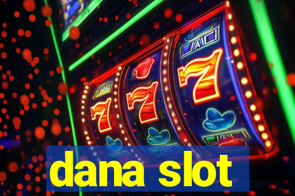 dana slot