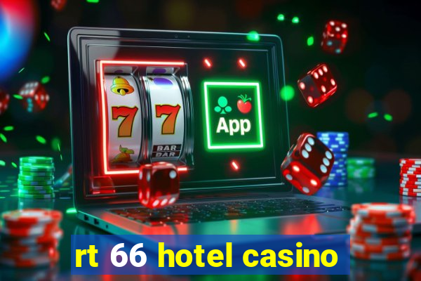 rt 66 hotel casino