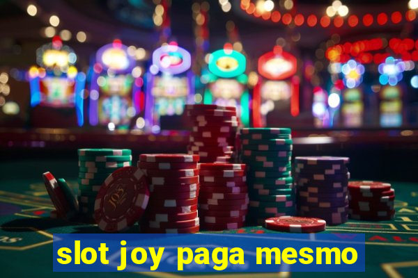 slot joy paga mesmo