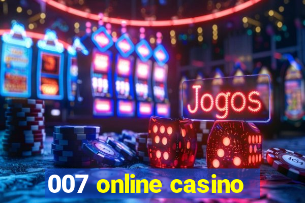 007 online casino