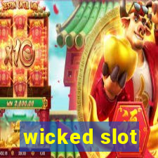 wicked slot