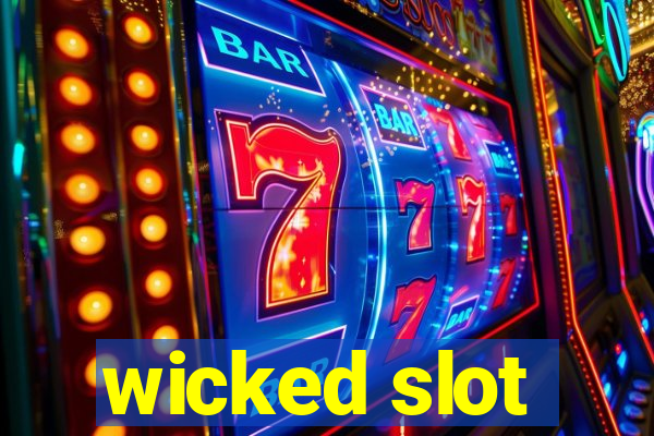 wicked slot