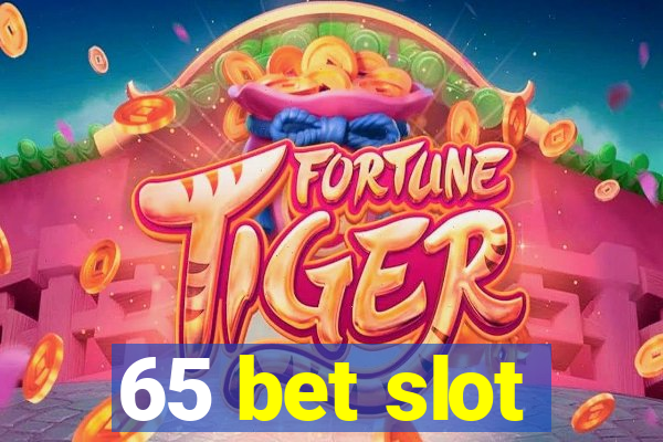 65 bet slot