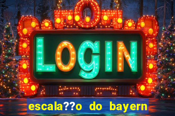 escala??o do bayern de munique