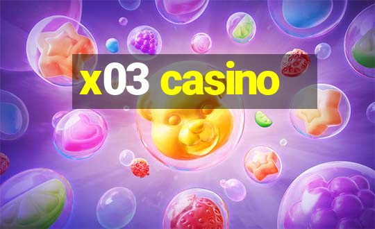 x03 casino