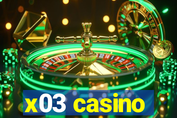 x03 casino