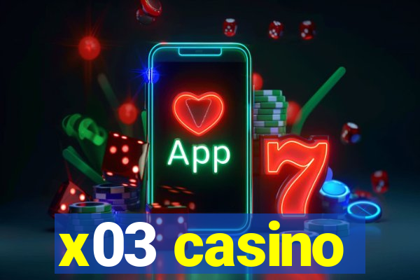 x03 casino