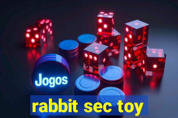 rabbit sec toy