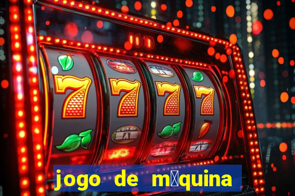 jogo de m谩quina ca莽a n铆quel