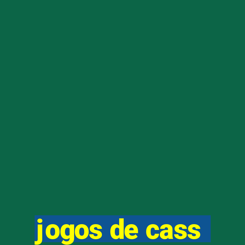 jogos de cass