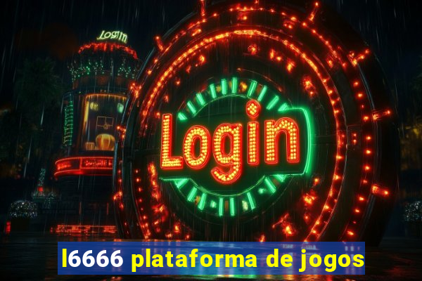 l6666 plataforma de jogos