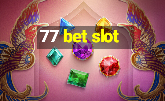 77 bet slot